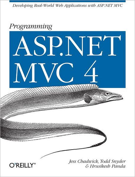 Programming ASP.NET MVC 4: Developing Real-World Web Applications with ASP.NET Mvc - Jess Chadwick - Bøger - O'Reilly Media - 9781449320317 - 30. oktober 2012