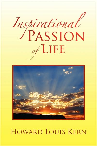 Cover for Howard Louis Kern · Inspirational Passion of Life (Paperback Book) (2010)