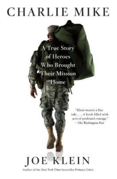 Cover for Joe Klein · Charlie Mike: A True Story of Heroes Who Brought Their Mission Home (Paperback Book) [First Simon &amp; Schuster hardcover edition. edition] (2016)