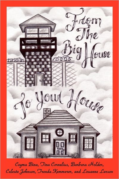 Cover for Louanne Larson · From the Big House to Your House: Cooking in Prison (Paperback Book) (2010)