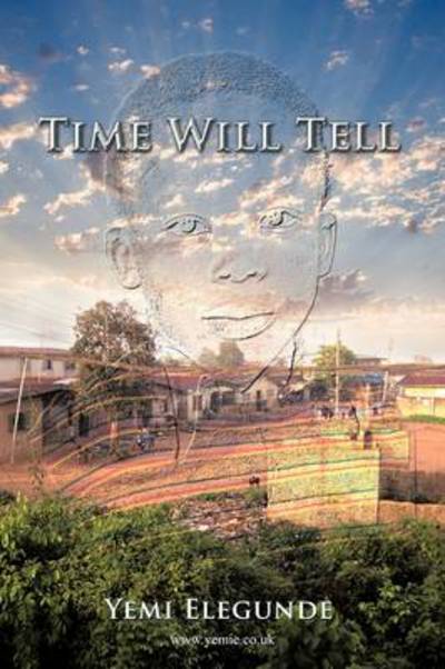 Cover for Yemi Elegunde · Time Will Tell (Paperback Book) (2011)