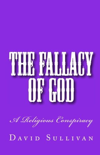 Cover for David Sullivan · The Fallacy of God: a Religious Conspiracy (Taschenbuch) (2011)