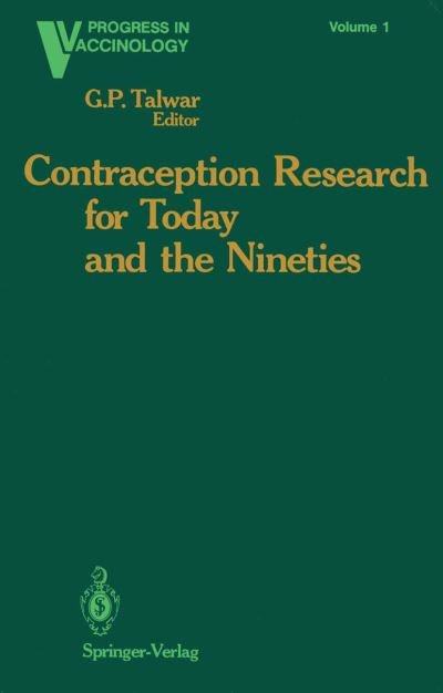 Cover for G P Talwar · Contraception Research for Today and the Nineties: Progress in Birth Control Vaccines - Progress in Vaccinology (Pocketbok) [Softcover reprint of the original 1st ed. 1988 edition] (2012)