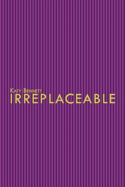 Cover for Katy Bennett · Irreplaceable (Paperback Book) (2011)