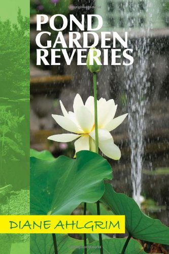 Cover for Diane Ahlgrim · Pond Garden Reveries (Paperback Book) (2011)