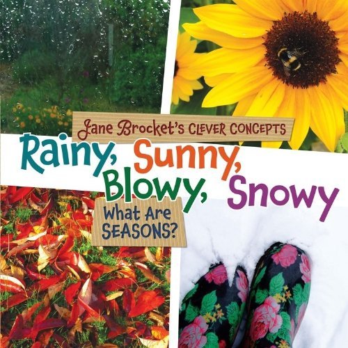 Cover for Jane Brocket · Rainy, Sunny, Blowy, Snowy: What Are Seasons? (Jane Brocket's Clever Concepts) (Hardcover Book) (2014)