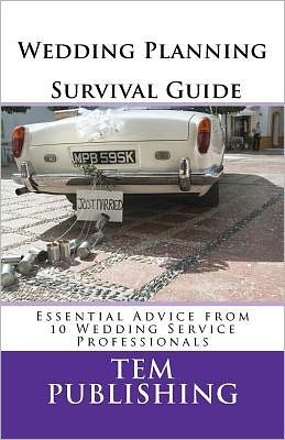 Cover for Tem Publishing · Wedding Planning Survival Guide: Essential Advice from 10 Wedding Service Professionals (Taschenbuch) (2012)