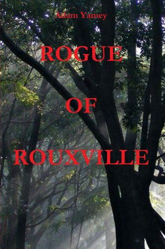 Cover for Adam Yamey · Rogue of Rouxville (Paperback Book) (2012)