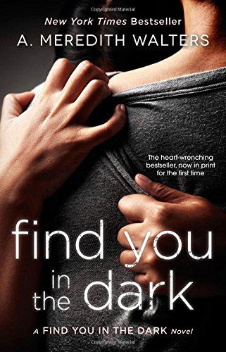 Find You in the Dark - A. Meredith Walters - Books - Gallery Books - 9781476782317 - June 17, 2014