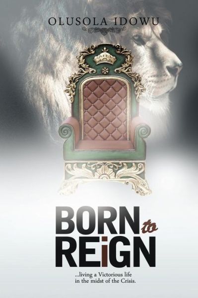 Cover for Olusola Idowu · Born to Reign (Paperback Book) (2013)