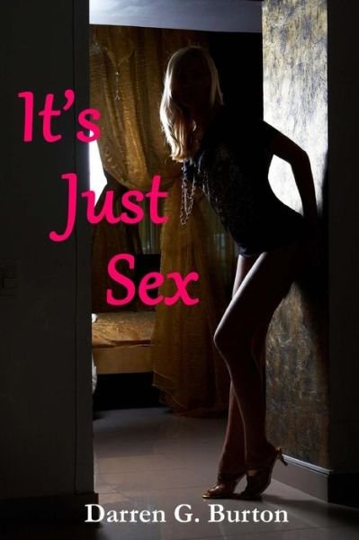 Cover for Darren G Burton · It's Just Sex (Paperback Book) (2012)