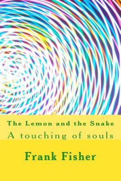 Cover for Mr Frank Howard Fisher · The Lemon and the Snake (Paperback Book) (2012)