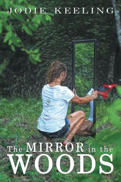 Cover for Jodie Keeling · The Mirror in the Woods (Paperback Book) (2018)