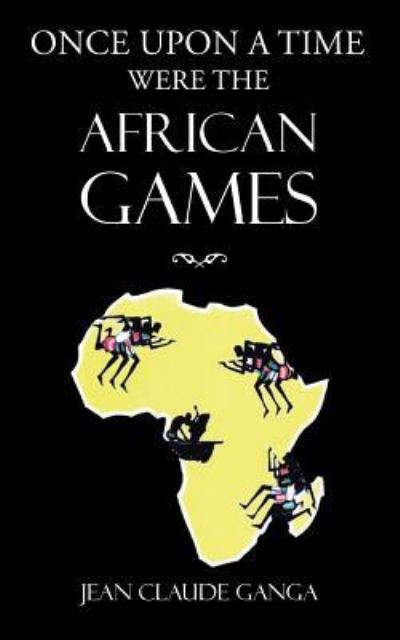 Cover for Jean Claude Ganga · Once Upon a Time Were the African Games (Paperback Book) (2018)