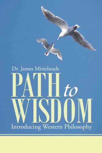 Cover for Dr. James Mittelstadt · Path to Wisdom: Introducing Western Philosophy (Taschenbuch) (2014)