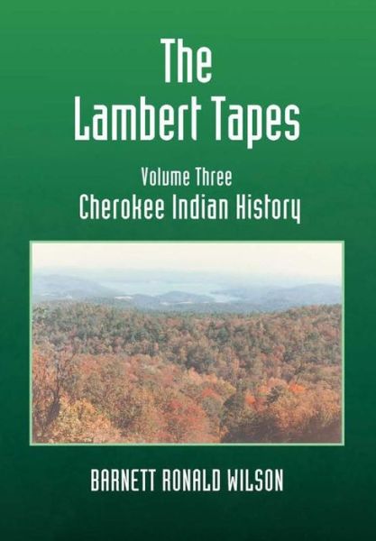 Cover for Barnett Ronald Wilson · The Lambert Tapes Cherokee Indian History Volume Three (Hardcover Book) (2017)