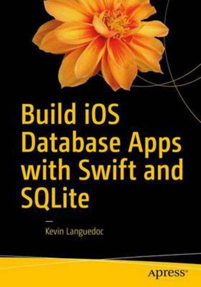 Cover for Kevin Languedoc · Build iOS Database Apps with Swift and SQLite (Paperback Book) [1st edition] (2016)
