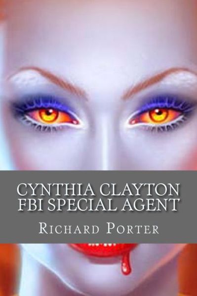 Cover for Richard Porter · Cynthia Clayton Fbi Special Agent: Vixen Vampire (Paperback Book) (2013)