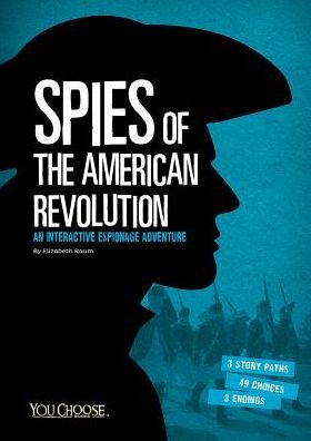 Cover for Elizabeth Raum · Spies of the American Revolution: an Interactive Espionage Adventure (Pocketbok) (2015)