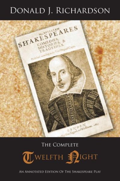 Cover for Donald J. Richardson · The Complete Twelfth Night: an Annotated Edition of the Shakespeare Play (Paperback Book) (2013)