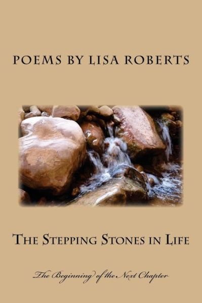 Cover for Lisa Roberts · The Stepping Stones in Life: the Beginning of the Next Chapter (Taschenbuch) (2013)