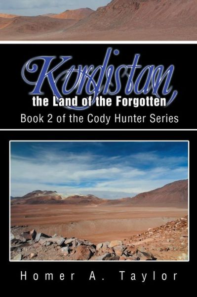 Cover for Homer a Taylor · Kurdistan, the Land of the Forgotten: Book 2 of the Cody Hunter Series (Paperback Book) (2014)