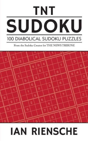 Cover for Ian Riensche · Tnt Sudoku: 100 Diabolical Sudoku Puzzles (Paperback Book) (2013)