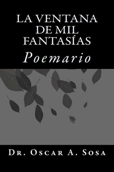 Cover for Oscar a Sosa · La Ventana De Mil Fantasias: Poemario (Taschenbuch) (2014)