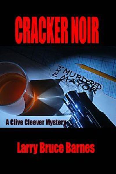 Cover for Larry Bruce Barnes · Cracker Noir The Murdered Mayor (Paperback Book) (2017)