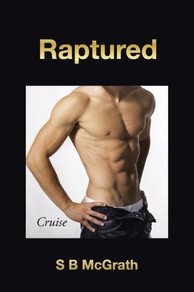 Cover for S B Mcgrath · Raptured (Cruise) (Paperback Book) (2014)