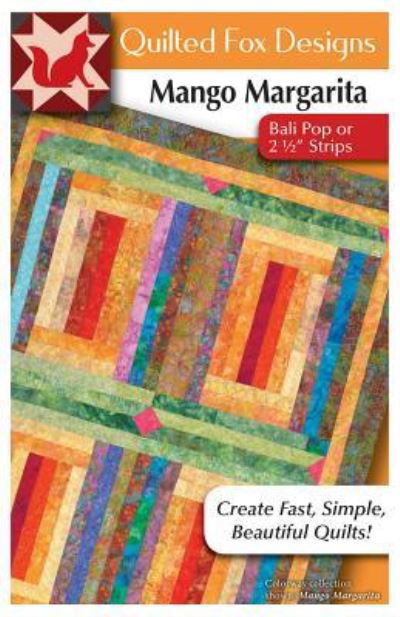 Mango Margarita Quilt Pattern - Suzanne McNeill - Books - Fox Chapel Publishing Company, Incorpora - 9781497204317 - December 1, 2018