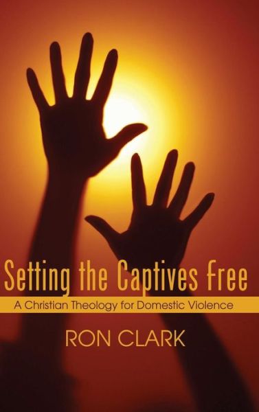 Cover for Ron Clark · Setting the Captives Free (Book) (2005)