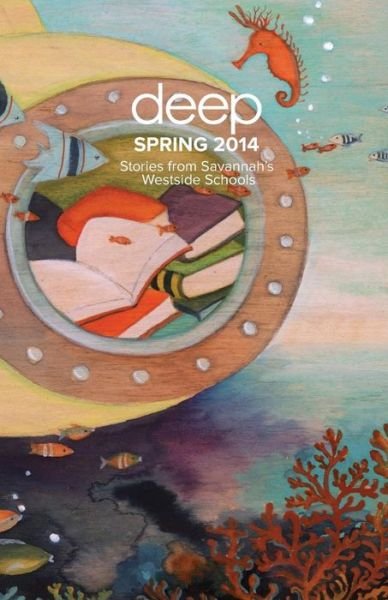 Cover for Deep Center · Stories from Savannah's Westside Schools: Spring 2014 (Pocketbok) (2014)