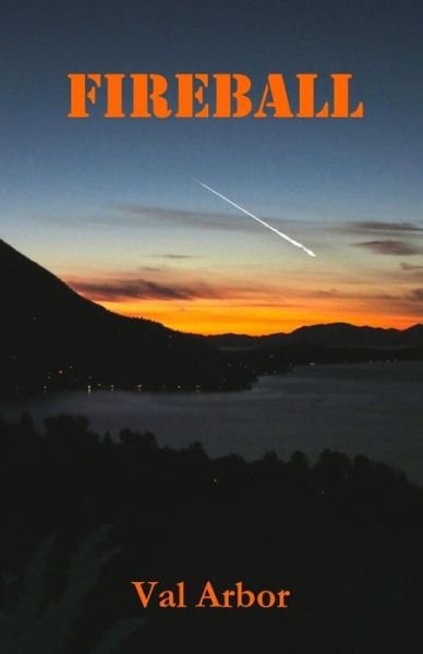 Cover for Val Arbor · Fireball (Paperback Bog) (2014)