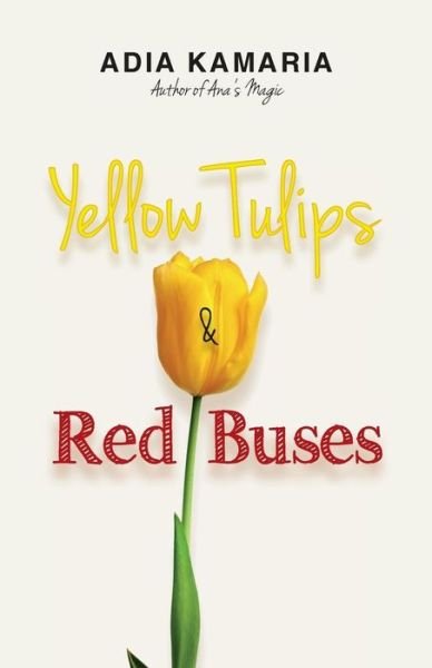 Cover for Adia Kamaria · Yellow Tulips &amp; Red Buses (Pocketbok) (2015)