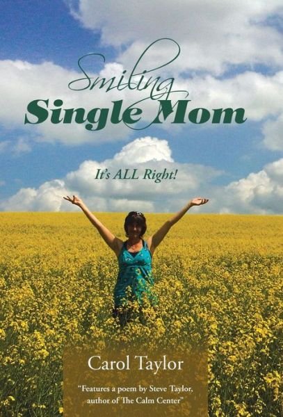 Cover for Carol Taylor · Smiling Single Mom: It's All Right! (Hardcover Book) (2015)