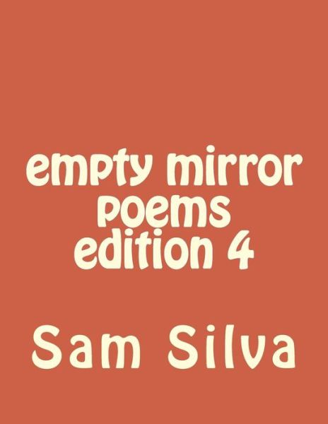 Cover for Sam Silva · Empty Mirror Poems Edition 4 (Paperback Book) (2014)