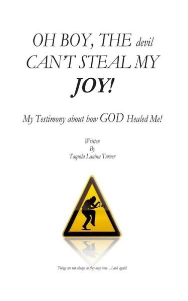 Cover for Taquila Lanina Turner · Oh Boy, the Devil Can't Steal My Joy!: My Testimony About How God Healed Me! (Pocketbok) (2015)