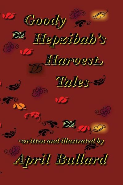 Cover for April Bullard · Goody Hepzibah's Harvest Tales (Paperback Book) (2015)