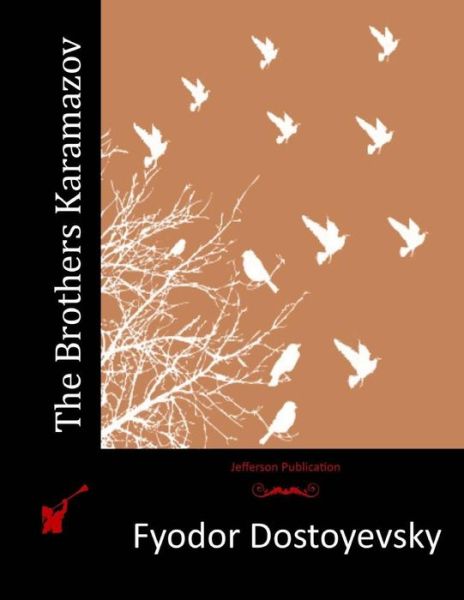 The Brothers Karamazov - Fyodor Dostoyevsky - Books - Createspace - 9781511984317 - April 30, 2015