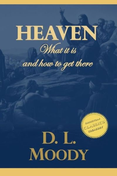 Cover for D L Moody · Heaven: Where It is and How to Get There (Paperback Book) (2015)