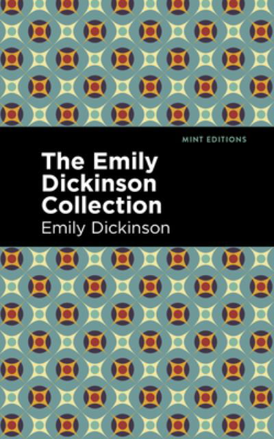 The Emily Dickinson Collection - Mint Editions - Emily Dickinson - Books - West Margin Press - 9781513133317 - March 31, 2022