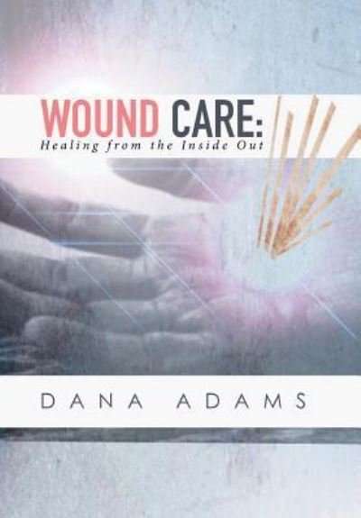 Cover for Dana Adams · Wound Care (Hardcover Book) (2015)