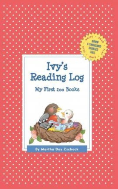 Cover for Martha Day Zschock · Ivy's Reading Log: My First 200 Books (Gatst) (Hardcover Book) (2015)