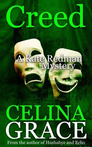 Creed: (A Kate Redman Mystery: Book 7) - Celina Grace - Książki - Createspace - 9781516992317 - 21 sierpnia 2015