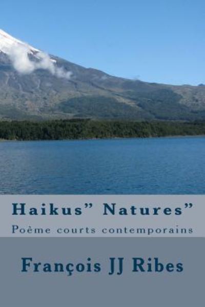 Cover for M François JJ Ribes · Haikus&quot; Natures&quot; (Paperback Book) (2015)