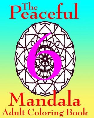 Cover for W Hodgson II · The Peaceful Mandala Adult Coloring Book No. 6 (Paperback Book) (2015)