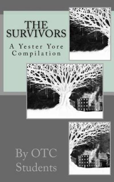 The Survivors, a Yester Yore Compilation - Ozark Technical Community Coll Students - Bøger - Createspace Independent Publishing Platf - 9781519748317 - 11. december 2015