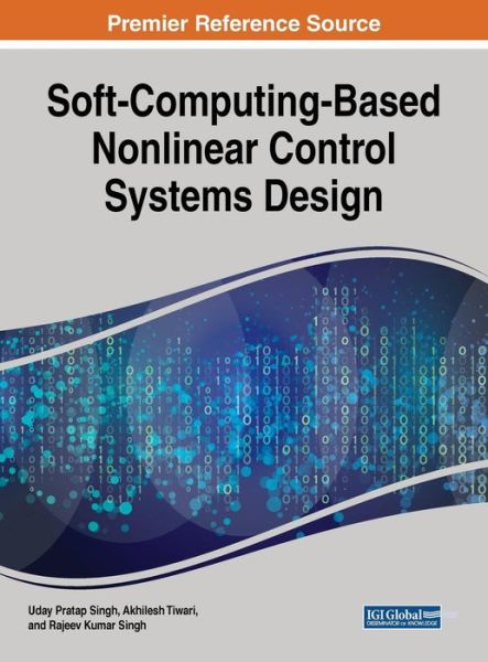 Soft-Computing-Based Nonlinear Control Systems Design - - Books - IGI Global - 9781522535317 - February 9, 2018