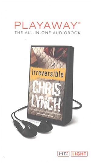 Irreversible - Chris Lynch - Andere - Brilliance Audio - 9781522650317 - 6. September 2016